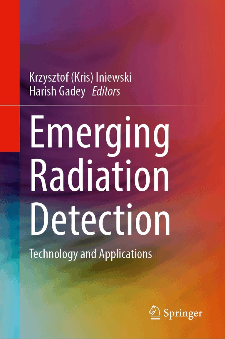 Kris Iniewski, Harish Gadey - Emerging Radiation Detection, Inbunden