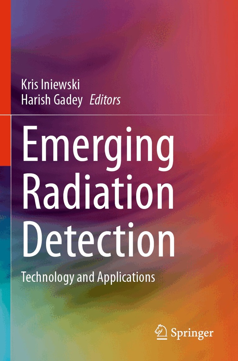 Kris Iniewski, Harish Gadey - Emerging Radiation Detection, Häftad