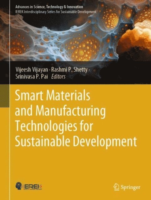 Srinivasa P. Pai, Rashmi P. Shetty, Vijeesh Vijayan - Smart Materials and Manufacturing Technologies for Sustainable Development, E-bok. Tillgänglighet: Lägg i varukorg