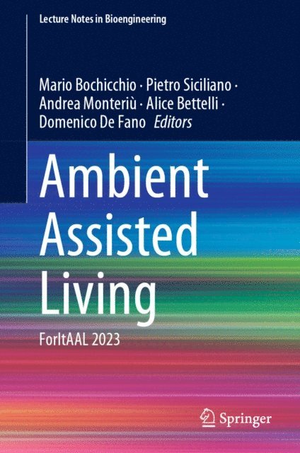 Domenico De Fano, Alice Bettelli, Andrea Monteriu, Pietro Siciliano, Mario Bochicchio - Ambient Assisted Living, E-bok