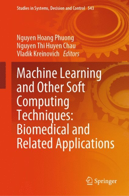 Vladik Kreinovich, Nguyen Thi Huyen Chau, Nguyen Hoang Phuong - Machine Learning and Other Soft Computing Techniques: Biomedical and Related Applications, E-bok