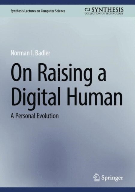 Norman I. Badler - On Raising a Digital Human, E-bok