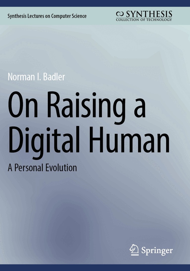 Norman I. Badler - On Raising a Digital Human, Häftad