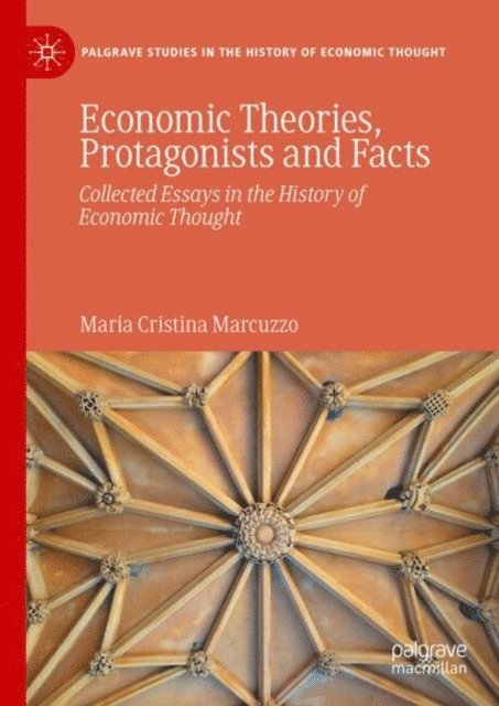 Maria Cristina Marcuzzo - Economic Theories, Protagonists and Facts, E-bok