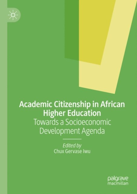 Chux Gervase Iwu - Academic Citizenship in African Higher Education, E-bok