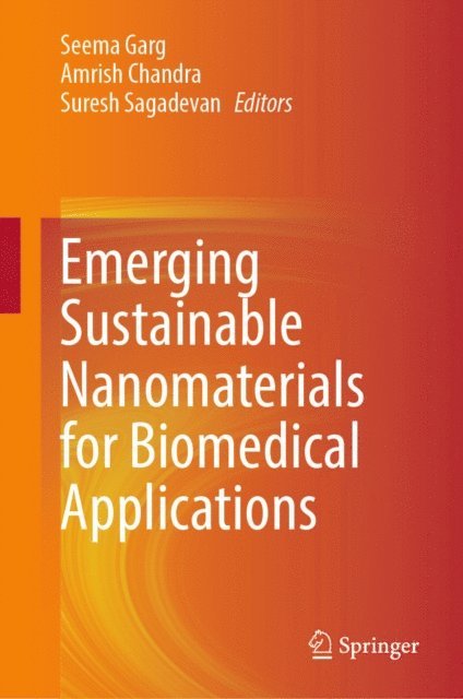 Suresh Sagadevan, Amrish Chandra, Seema Garg - Emerging Sustainable Nanomaterials for Biomedical Applications, E-bok