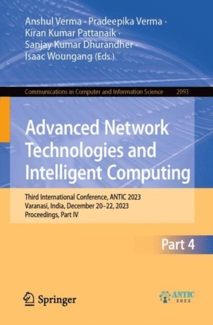 Isaac Woungang, Sanjay Kumar Dhurandher, Kiran Kumar Pattanaik, Pradeepika Verma, Anshul Verma - Advanced Network Technologies and Intelligent Computing, E-bok