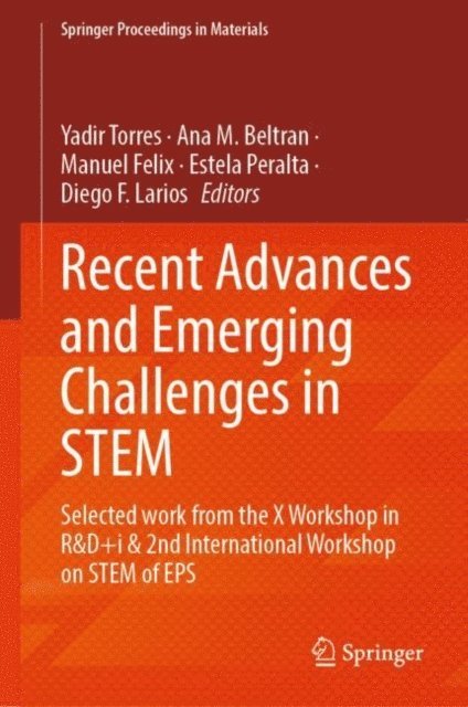 Diego F. Larios, Estela Peralta, Manuel Felix, Ana M. Beltran, Yadir Torres - Recent Advances and Emerging Challenges in STEM, E-bok