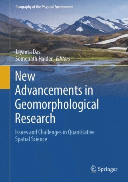 Somenath Halder, Jayanta Das - New Advancements in Geomorphological Research, E-bok