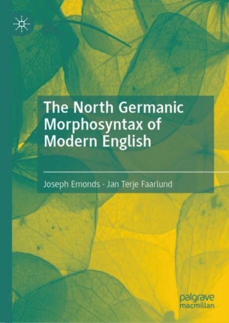 Jan Terje Faarlund, Joseph Emonds - North Germanic Morphosyntax of Modern English, E-bok