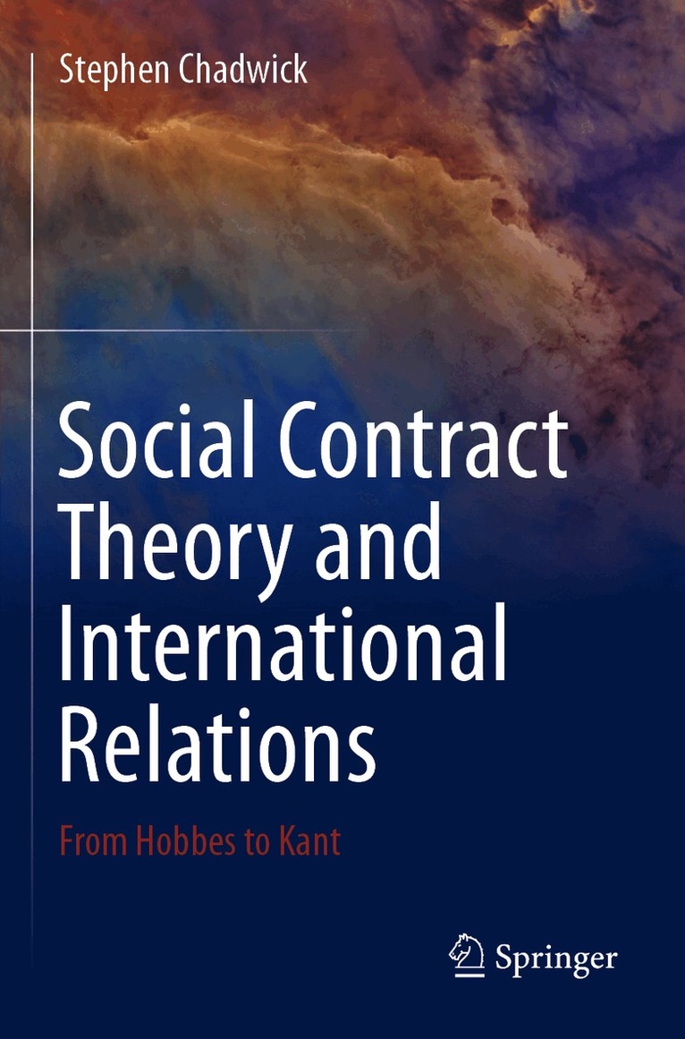 Stephen Chadwick - Social Contract Theory and International Relations, Häftad. Tillgänglighet: Lägg i varukorg