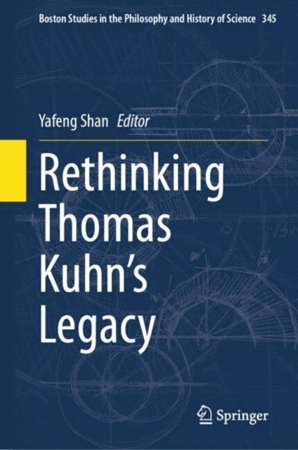 Yafeng Shan - Rethinking Thomas Kuhn's Legacy, E-bok