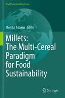 Monika Thakur - Millets: The Multi-Cereal Paradigm for Food Sustainability, Häftad
