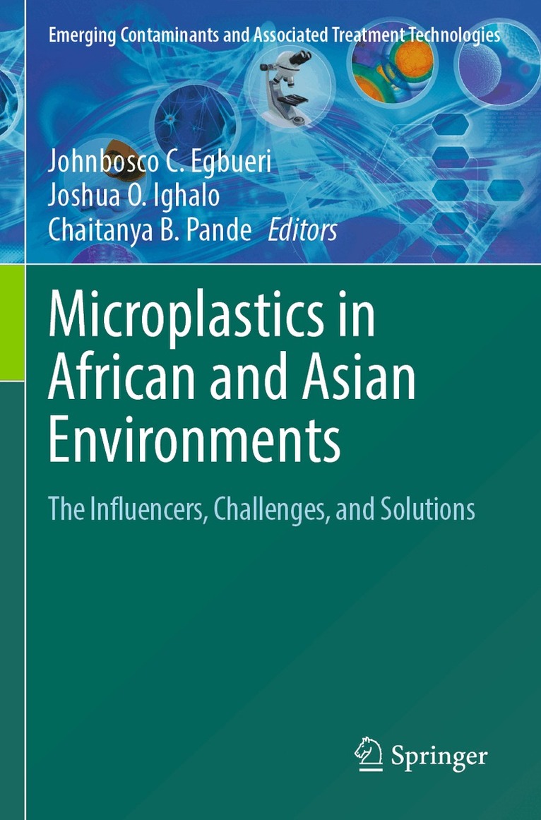 Johnbosco C. Egbueri, Joshua O. Ighalo, Chaitanya B. Pande - Microplastics in African and Asian Environments, Häftad