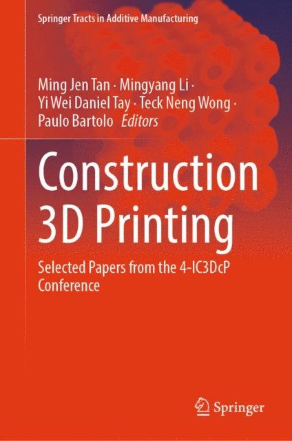 Paulo Bartolo, Teck Neng Wong, Yi Wei Daniel Tay, Mingyang Li, Ming Jen Tan - Construction 3D Printing, E-bok