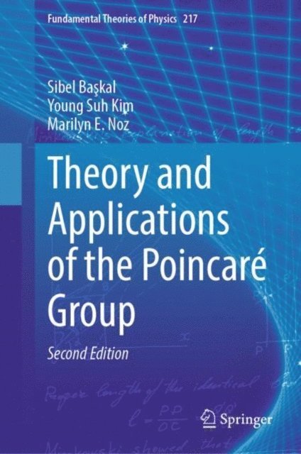 Marilyn E. Noz, Young  Suh Kim, Sibel Baskal - Theory and Applications of the Poincare Group, E-bok