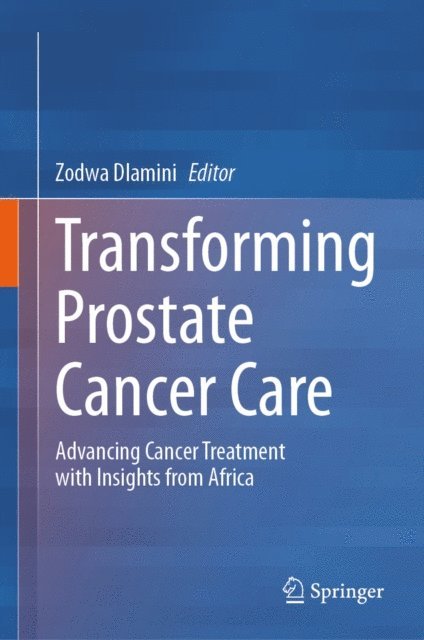 Zodwa Dlamini - Transforming Prostate Cancer Care, E-bok
