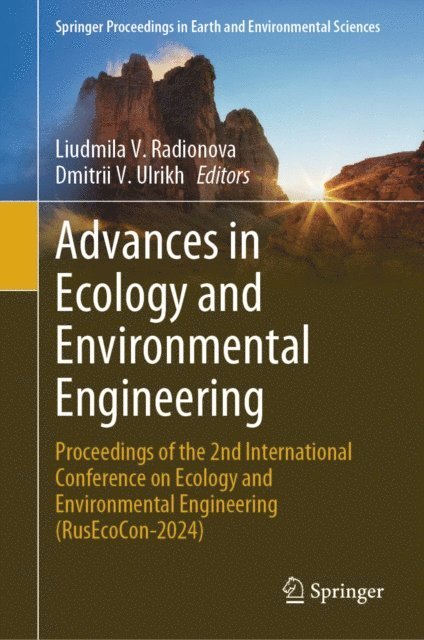 Dmitrii V. Ulrikh, Liudmila V. Radionova - Advances in Ecology and Environmental Engineering, E-bok