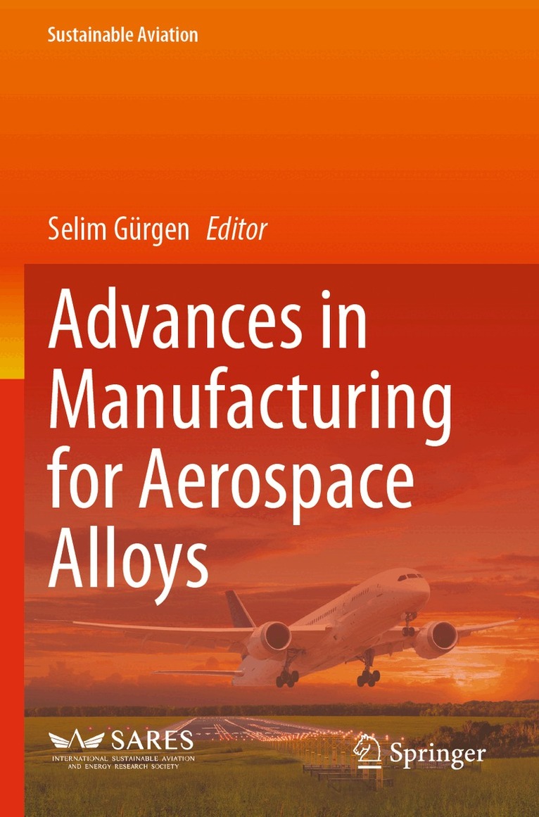 Selim Gürgen - Advances in Manufacturing for Aerospace Alloys, Häftad