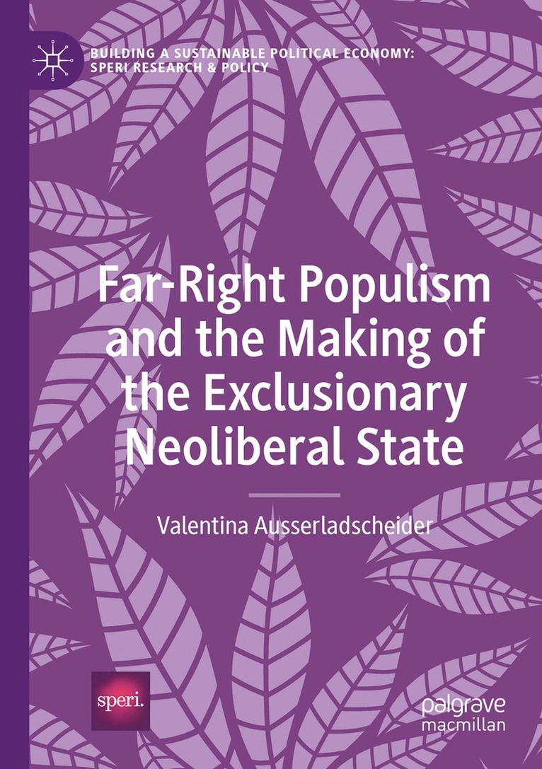 Valentina Ausserladscheider - Far-Right Populism and the Making of the Exclusionary Neoliberal State, Häftad. Tillgänglighet: Lägg i varukorg