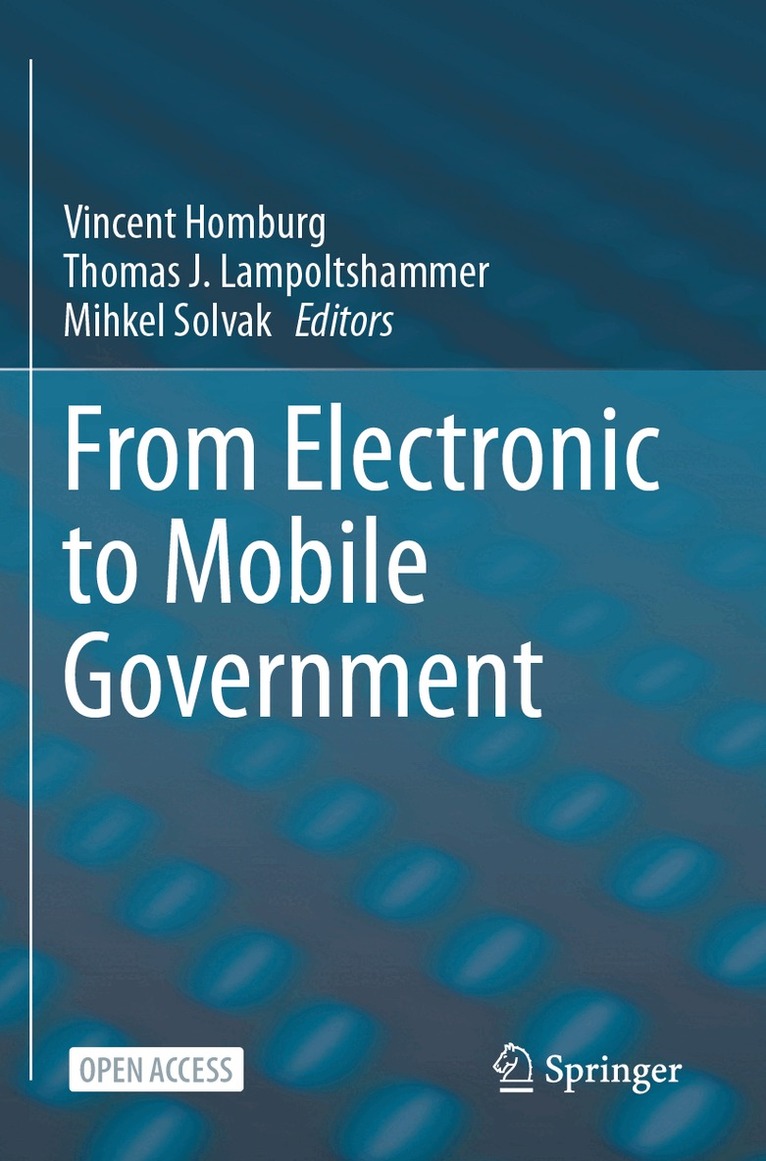 Vincent Homburg, Thomas J. Lampoltshammer, Mihkel Solvak - From Electronic to Mobile Government, Häftad. Tillgänglighet: Lägg i varukorg