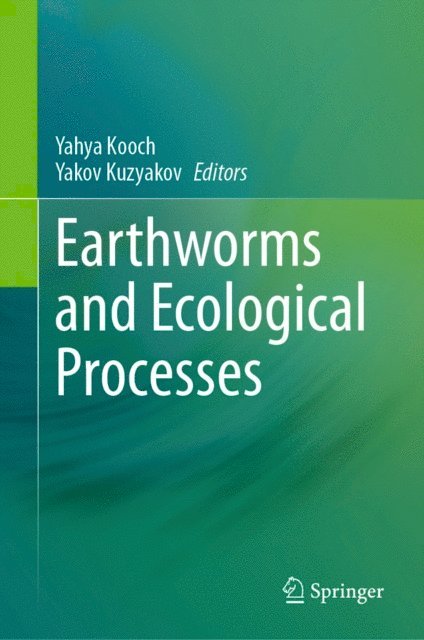 Yakov Kuzyakov, Yahya Kooch - Earthworms and Ecological Processes, E-bok