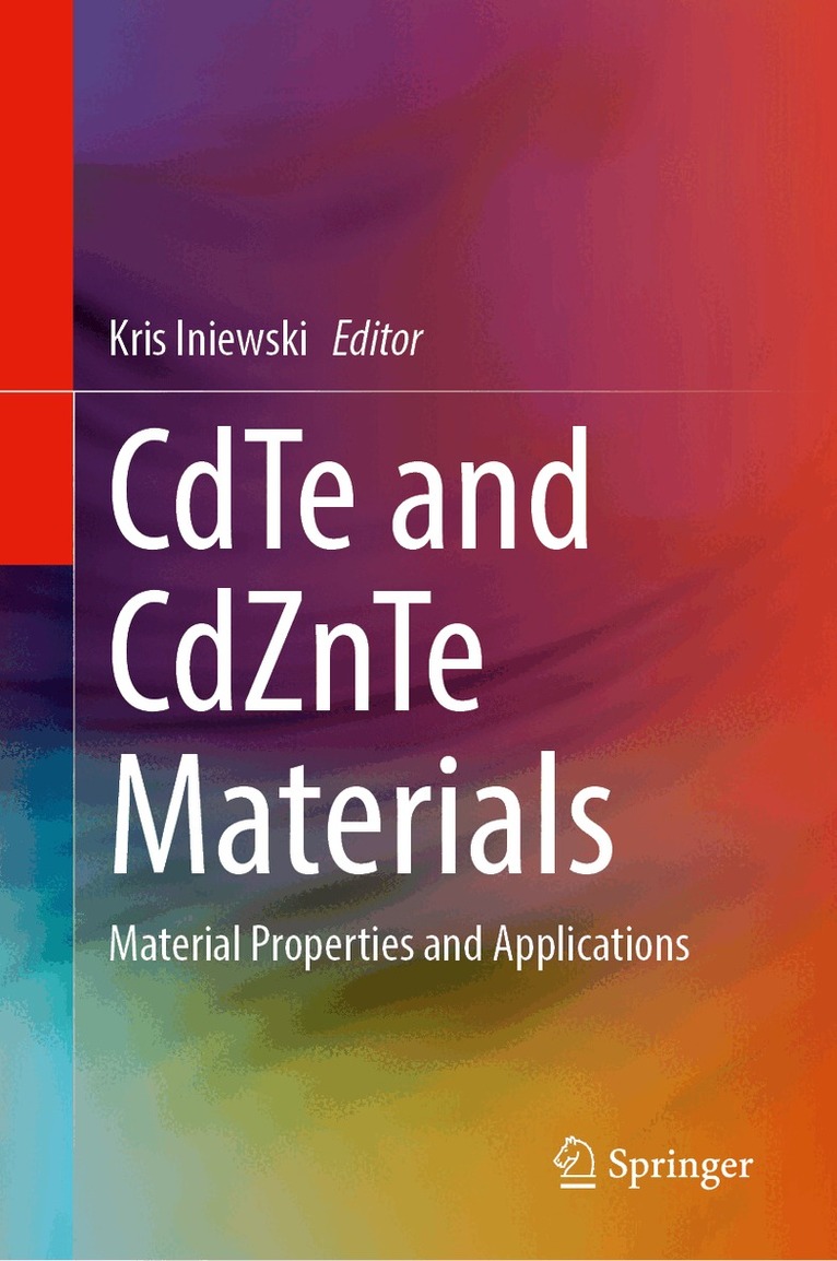Kris Iniewski - CdTe and CdZnTe Materials, Inbunden
