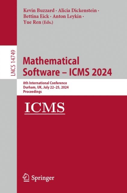 Yue Ren, Anton Leykin, Bettina Eick, Alicia Dickenstein, Kevin Buzzard - Mathematical Software - ICMS 2024, E-bok