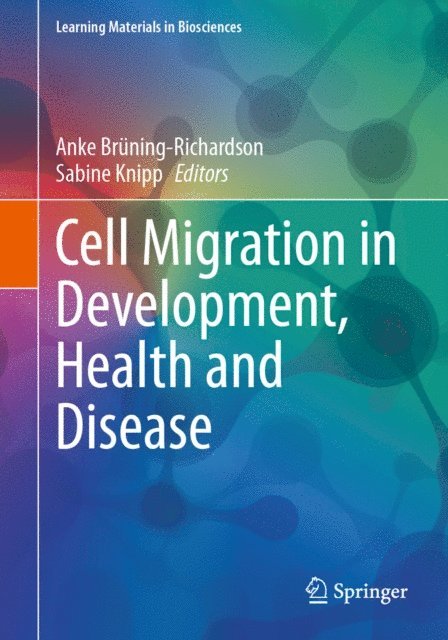 Sabine Knipp, Anke Bruning-Richardson - Cell Migration in Development, Health and Disease, E-bok