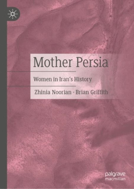 Brian Griffith, Zhinia Noorian - Mother Persia, E-bok