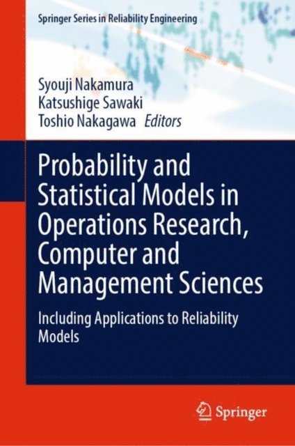 Toshio Nakagawa, Katsushige Sawaki, Syouji Nakamura - Probability and Statistical Models in Operations Research, Computer and Management Sciences, E-bok
