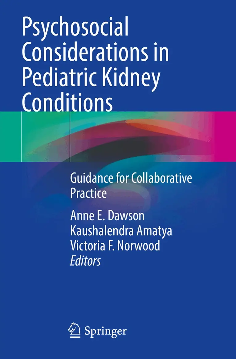 Anne E. Dawson, Kaushalendra Amatya, Victoria F. Norwood - Psychosocial Considerations in Pediatric Kidney Conditions, Häftad. Tillgänglighet: Lägg i varukorg