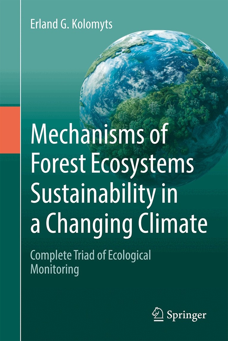 Erland G. Kolomyts - Mechanisms of Forest Ecosystems Sustainability in a Changing Climate, Inbunden