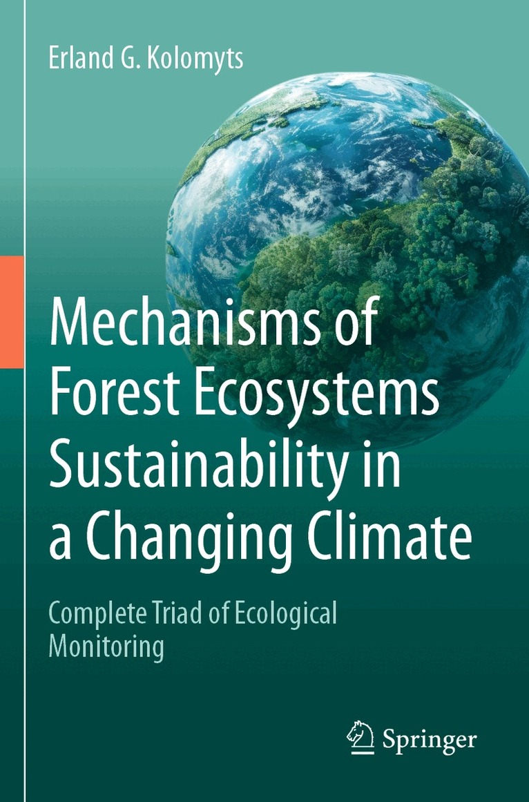 Erland G. Kolomyts - Mechanisms of Forest Ecosystems Sustainability in a Changing Climate, Häftad. Tillgänglighet: Lägg i varukorg