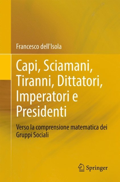 Francesco dell'Isola - Capi, Sciamani, Tiranni, Dittatori, Imperatori e Presidenti, E-bok