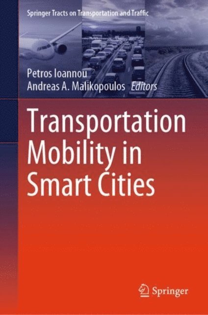 Andreas A. Malikopoulos, Petros Ioannou - Transportation Mobility in Smart Cities, E-bok