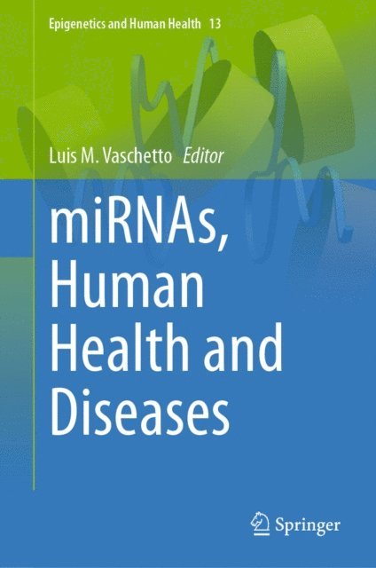 Luis M. Vaschetto - miRNAs, Human Health and Diseases, E-bok