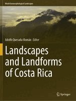 Adolfo Quesada-Román - Landscapes and Landforms of Costa Rica, Häftad