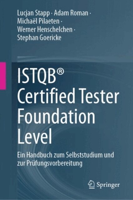Stephan Goericke, Werner Henschelchen, Michael Pilaeten, Adam Roman, Lucjan Stapp - ISTQB® Certified Tester Foundation Level, E-bok