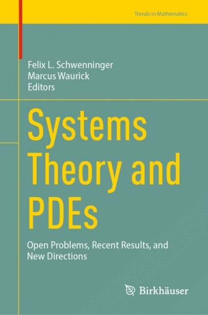 Marcus Waurick, Felix L. Schwenninger - Systems Theory and PDEs, E-bok