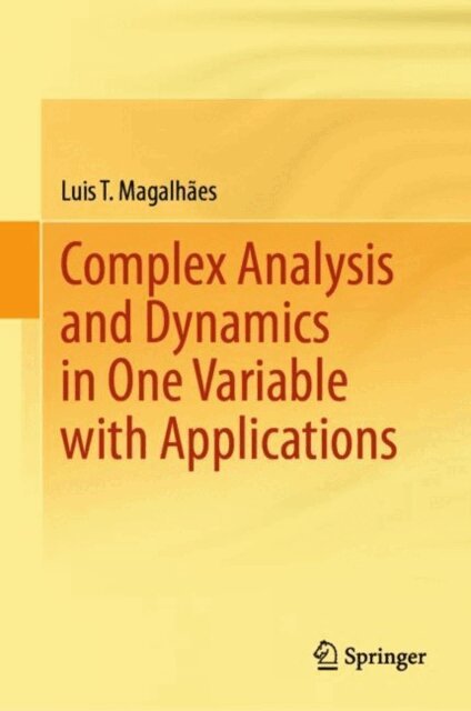 Luis T. Magalhaes - Complex Analysis and Dynamics in One Variable with Applications, E-bok