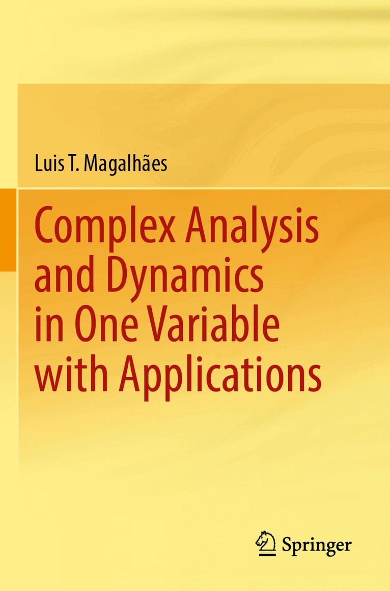 Luis T. Magalhães - Complex Analysis and Dynamics in One Variable with Applications, Häftad