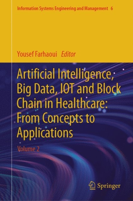 Yousef Farhaoui - Artificial Intelligence, Big Data, IOT and Block Chain in Healthcare: From Concepts to Applications, E-bok
