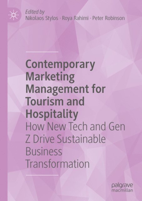 Peter Robinson, Roya Rahimi, Nikolaos Stylos - Contemporary Marketing Management for Tourism and Hospitality, E-bok