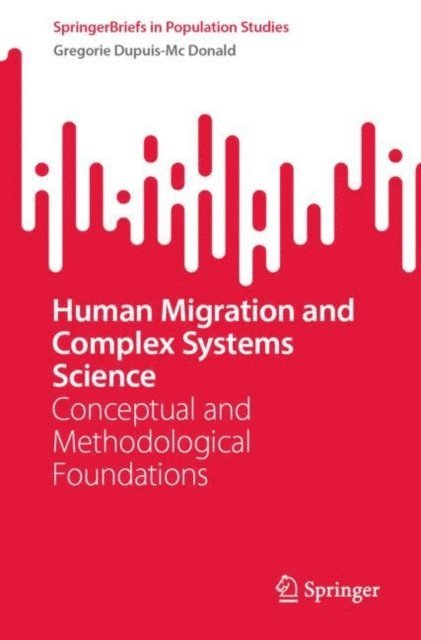 Gregorie Dupuis-Mc Donald - Human Migration and Complex Systems Science, E-bok