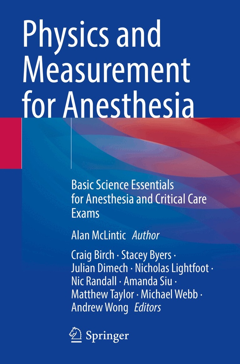 Craig Birch, Stacey Byers, Julian Dimech, Nicholas Lightfoot, Nic Randall, Amanda Siu, Matthew Taylor, Michael Webb, Andrew Wong - Physics and Measurement for Anesthesia, Häftad