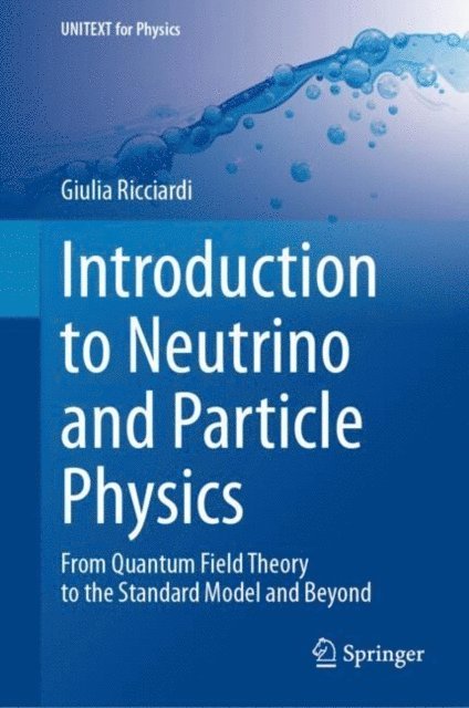 Giulia Ricciardi - Introduction to Neutrino and Particle Physics, E-bok