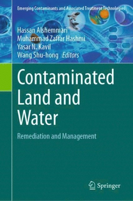 Wang Shu-hong, Yasar N. Kavil, Muhammad Zaffar Hashmi, Hassan Alshemmari - Contaminated Land and Water, E-bok