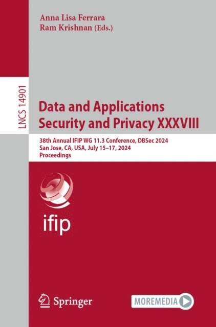 Ram Krishnan, Anna Lisa Ferrara - Data and Applications Security and Privacy XXXVIII, E-bok