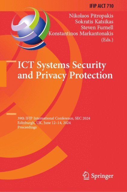 Konstantinos Markantonakis, Steven Furnell, Sokratis Katsikas, Nikolaos Pitropakis - ICT Systems Security and Privacy Protection, E-bok